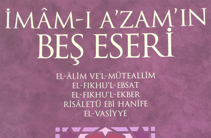 İmam-ı Azam’ın ‘Beş Eseri’ üzerine notlar