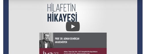 Prof. Dr. Adnan Demircan’dan “Hilafetin hikayesi”