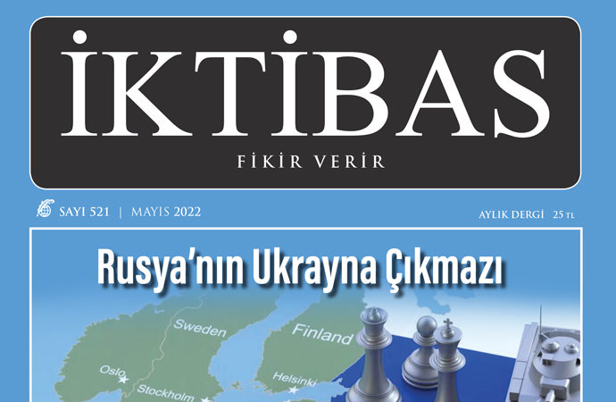 İktibas’ın yeni sayısı “Rusya’nın Ukrayna Çıkmazı” manşeti ile çıktı