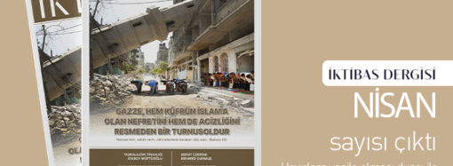 İktibas’ın 544. sayısı ‘Gazze, küfrün turnusolu’ manşeti ile çıktı