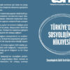 “Türkiye’de Sosyolojinin Hikayesi”