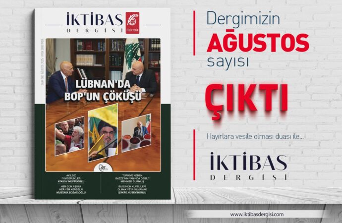İktibas’ın Ağustos sayısı çıktı: Lübnan’da BOP’un Çöküşü